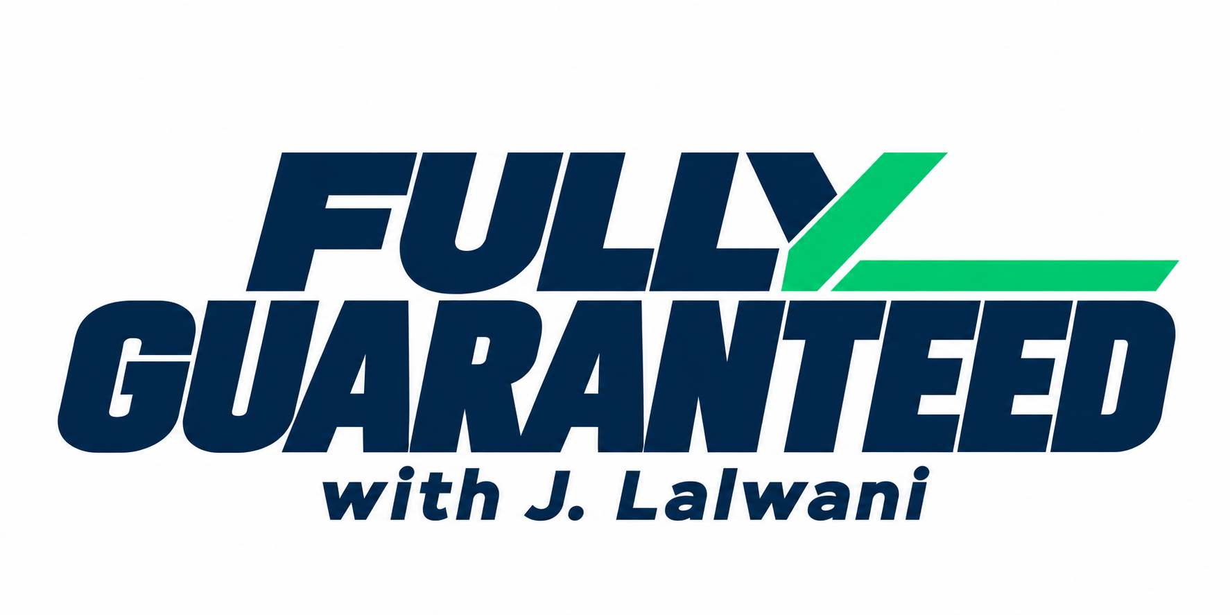 Fully Guaranteed with J. Lalwani